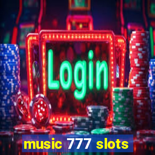 music 777 slots